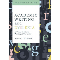 Academic Writing and Dyslexia: A Visual Guide to Writing at University