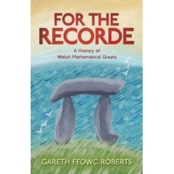 For the Recorde: A History of Welsh Mathematical Greats