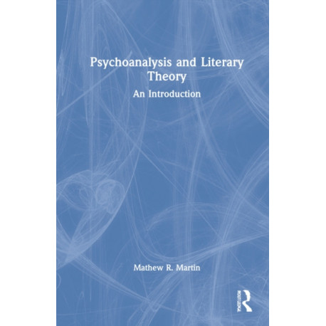 Psychoanalysis and Literary Theory: An Introduction