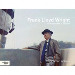 Frank Lloyd Wright: The Architecture of Defiance