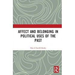 Affect and Belonging in Political Uses of the Past