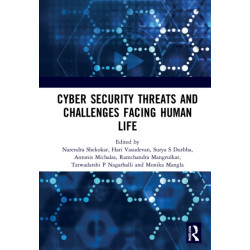 Cyber Security Threats and Challenges Facing Human Life