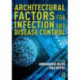Architectural Factors for Infection and Disease Control
