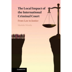The Local Impact of the International Criminal Court: From Law to Justice