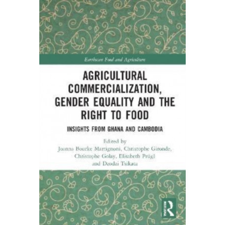 Agricultural Commercialization, Gender Equality and the Right to Food: Insights from Ghana and Cambodia
