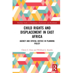 Child Rights and Displacement in East Africa: Agency and Spatial Justice in Planning Policy