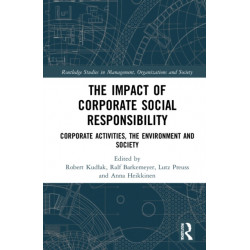The Impact of Corporate Social Responsibility: Corporate Activities, the Environment and Society