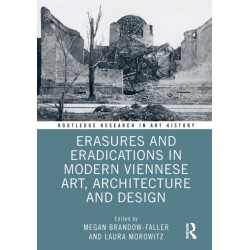 Erasures and Eradications in Modern Viennese Art, Architecture and Design