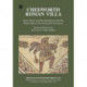 Chedworth Roman Villa: Excavations and Re-imaginings from the Nineteenth to the Twenty-first Centuries