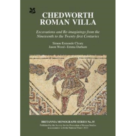Chedworth Roman Villa: Excavations and Re-imaginings from the Nineteenth to the Twenty-first Centuries