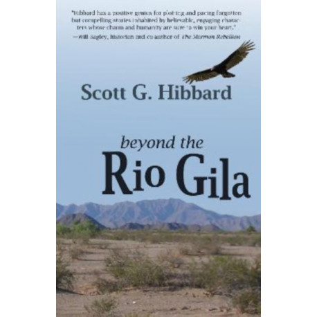 Beyond the Rio Gila: A Novel