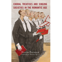 Choral Treatises and Singing Societies in the Romantic Age