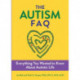 The Autism FAQ: Everything You Wanted to Know About Diagnosis & Autistic Life