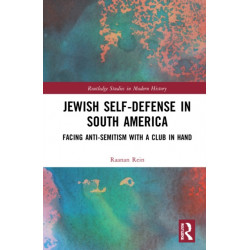Jewish Self-Defense in South America: Facing Anti-Semitism with a Club in Hand