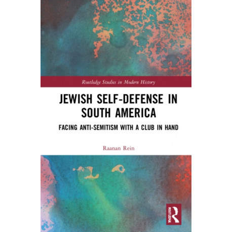 Jewish Self-Defense in South America: Facing Anti-Semitism with a Club in Hand