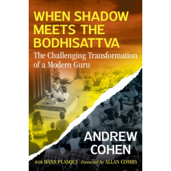 When Shadow Meets the Bodhisattva: The Challenging Transformation of a Modern Guru