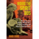 Riding the Spirit Bus: My Journey from Satsang with Ram Dass to Lama Foundation and Dances of Universal Peace