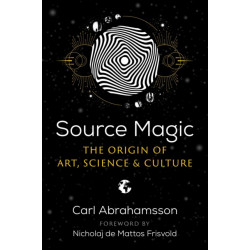 Source Magic: The Origin of Art, Science, and Culture