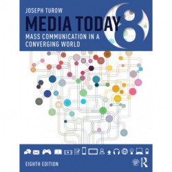 Media Today: Mass Communication in a Converging World