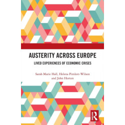 Austerity Across Europe: Lived Experiences of Economic Crises