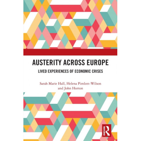 Austerity Across Europe: Lived Experiences of Economic Crises