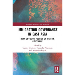 Immigration Governance in East Asia: Norm Diffusion, Politics of Identity, Citizenship