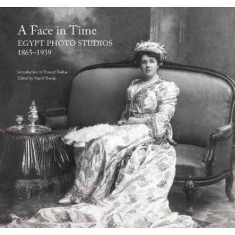 A Face in Time: Egypt Photo Studios 1865-1939