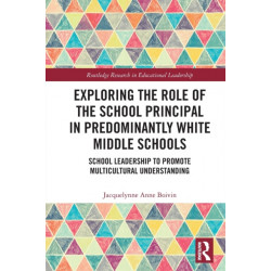 Exploring the Role of the School Principal in Predominantly White Middle Schools: School Leadership to Promote Multicultural Understanding