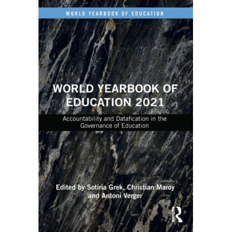 World Yearbook of Education 2021: Accountability and Datafication in the Governance of Education