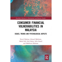 Consumer Financial Vulnerabilities in Malaysia: Issues, Trends and Psychological Aspects