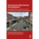 Community Real Estate Development: A History and How-To for Practitioners, Academics, and Students