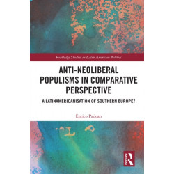Anti-Neoliberal Populisms in Comparative Perspective: A Latinamericanisation of Southern Europe?
