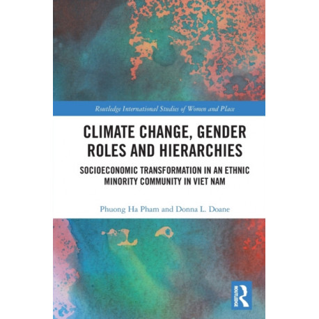 Climate Change, Gender Roles and Hierarchies: Socioeconomic Transformation in an Ethnic Minority Community in Viet Nam