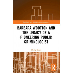 Barbara Wootton and the Legacy of a Pioneering Public Criminologist