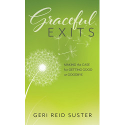 Graceful Exits: Making the Case for Getting Good at Goodbye