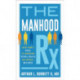 The Manhood Rx: Every Man's Guide to Improving Sexual Health and Overall Wellness