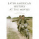 Latin American History at the Movies