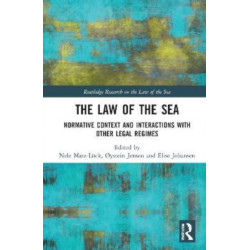 The Law of the Sea: Normative Context and Interactions with other Legal Regimes