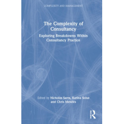 The Complexity of Consultancy: Exploring Breakdowns Within Consultancy Practice