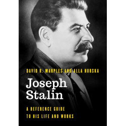 Joseph Stalin: A Reference Guide to His Life and Works