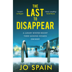 The Last to Disappear: a chilling and heart-pounding thriller full of surprise twists