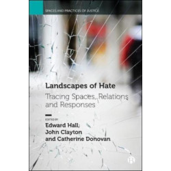 Landscapes of Hate: Tracing Spaces, Relations and Responses