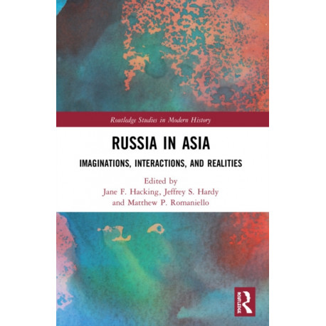 Russia in Asia: Imaginations, Interactions, and Realities