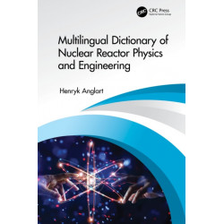 Multilingual Dictionary of Nuclear Reactor Physics and Engineering