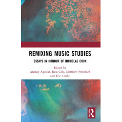 Remixing Music Studies: Essays in Honour of Nicholas Cook