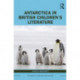 Antarctica in British Children’s Literature