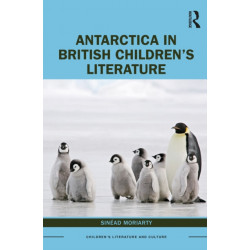 Antarctica in British Children’s Literature