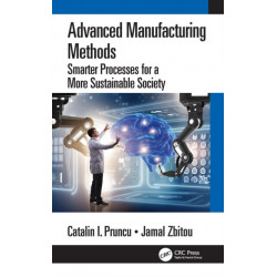 Advanced Manufacturing Methods: Smart Processes and Modeling for Optimization