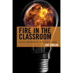 Fire in the Classroom: Creativity, Entrepreneurship, and the Craft of Teaching