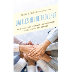 Battles in the Trenches: How Leaders in Academia can Learn from Elite Athletes and Coaches